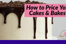 How to Price Your Cakes & Bakes